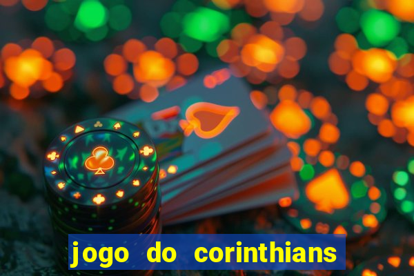 jogo do corinthians ao vivo multicanal